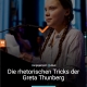 Die rhetorischen Tricks der Greta Thunberg